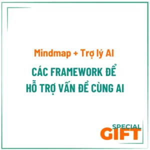 Mindmap + Trợ lý AI trên chatGPT - Các framework để hỗ trợ giải quyết vấn đề với AI