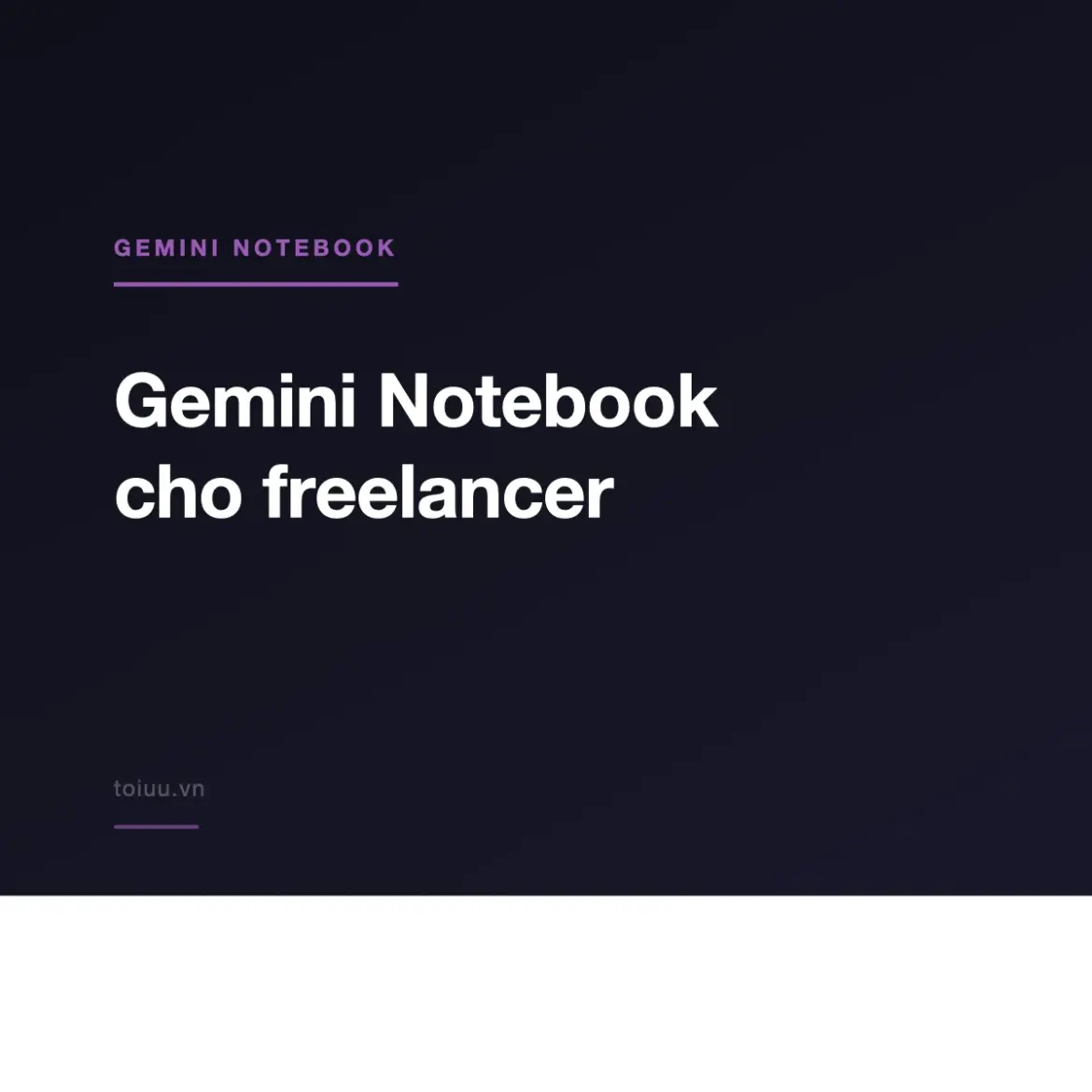 Gemini Notebook cho freelancer