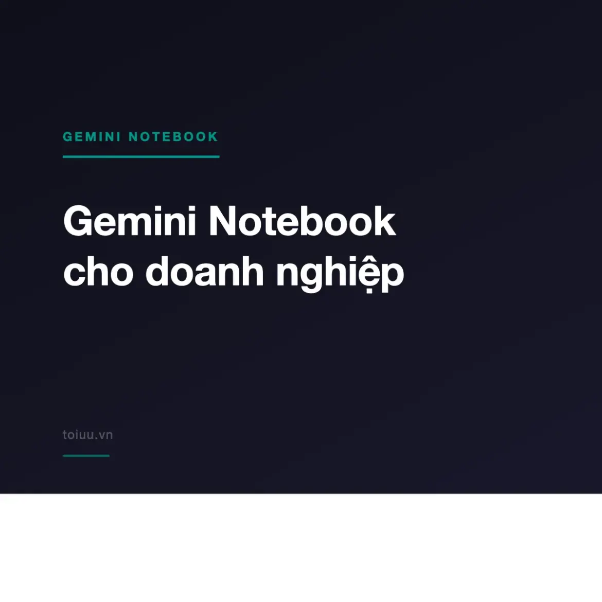 Gemini Notebook cho doanh nghiệp