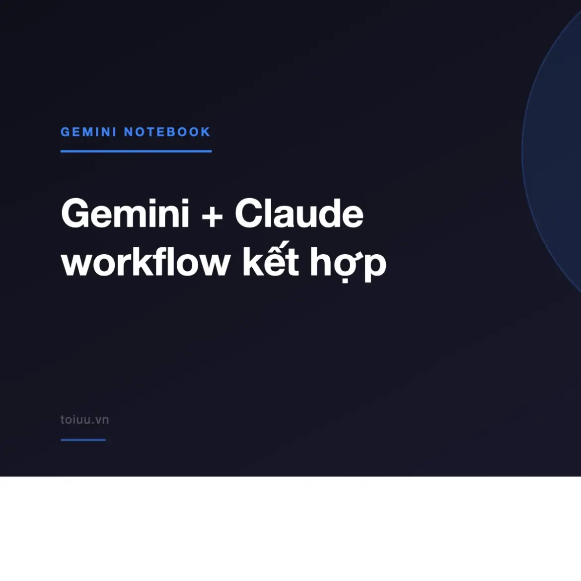Gemini + Claude workflow kết hợp