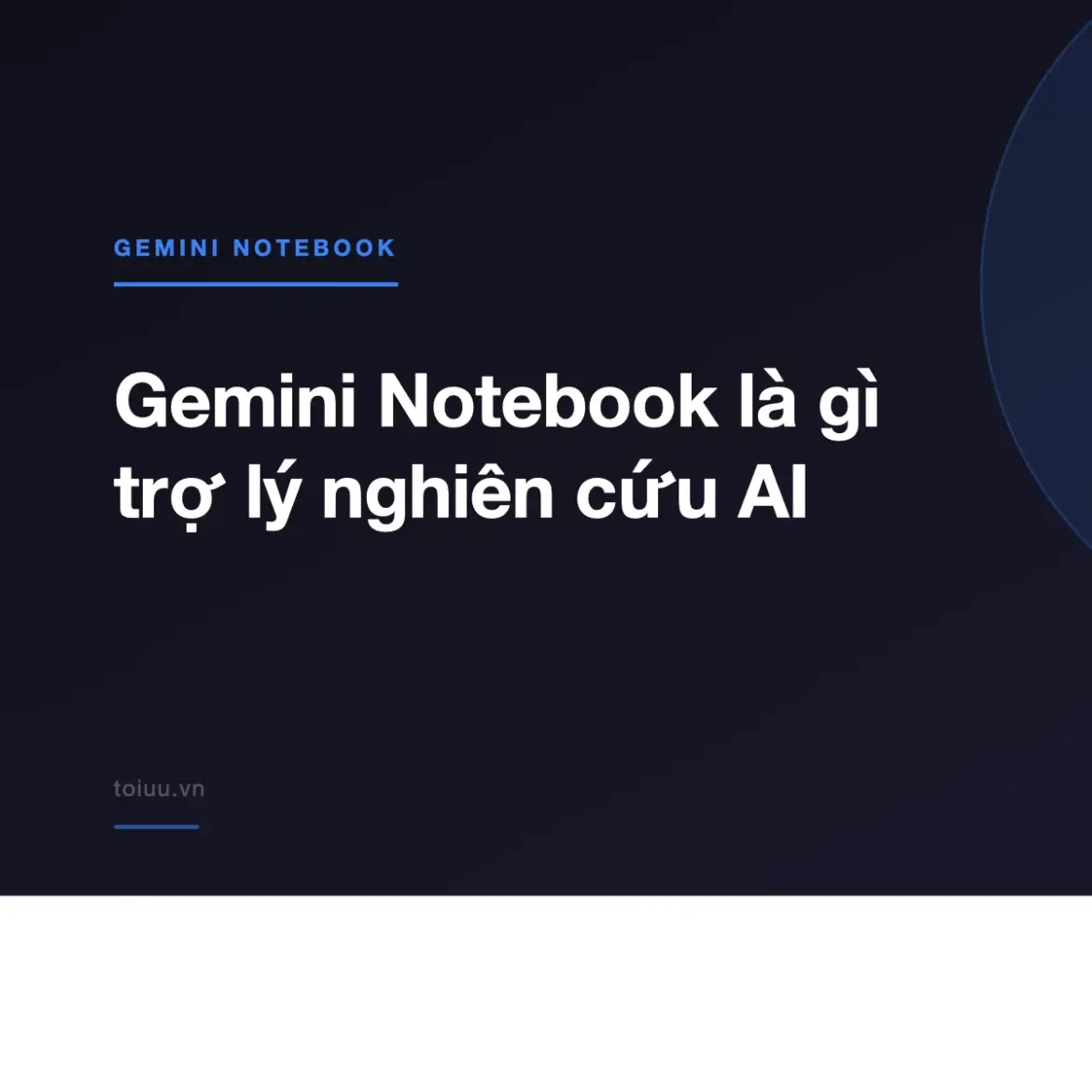 Gemini Notebook là gì trợ lý nghiên cứu AI