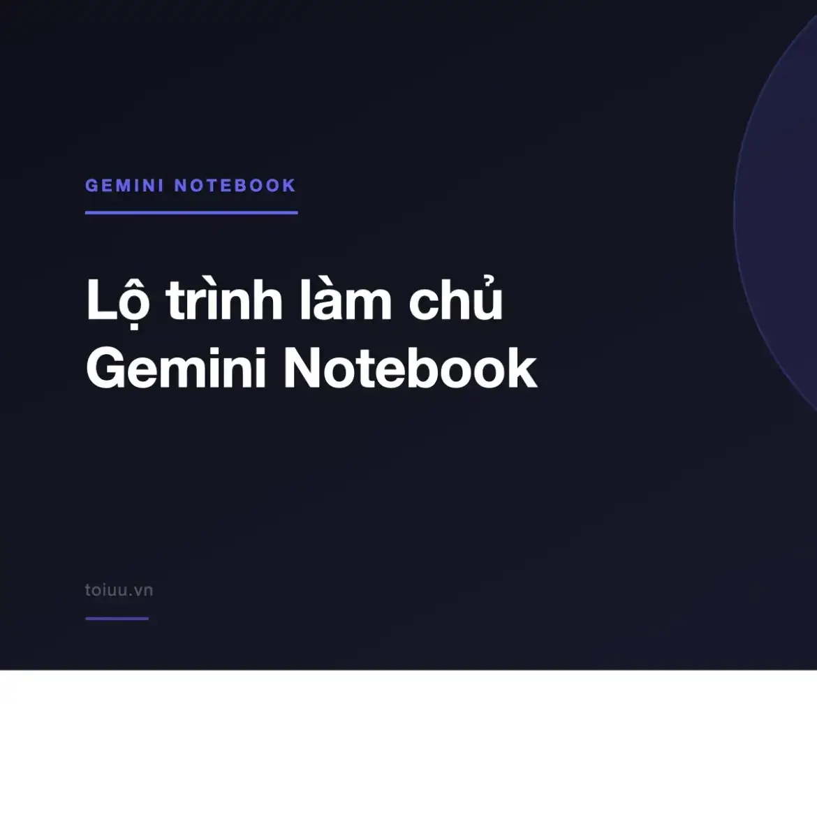 Lộ trình làm chủ Gemini Notebook