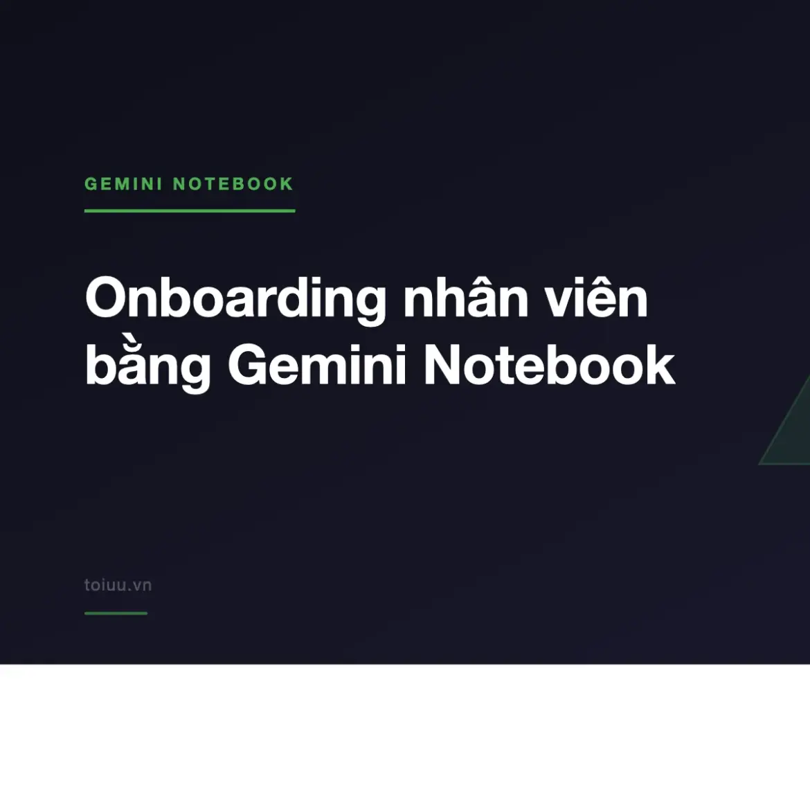 Onboarding nhân viên bằng Gemini Notebook