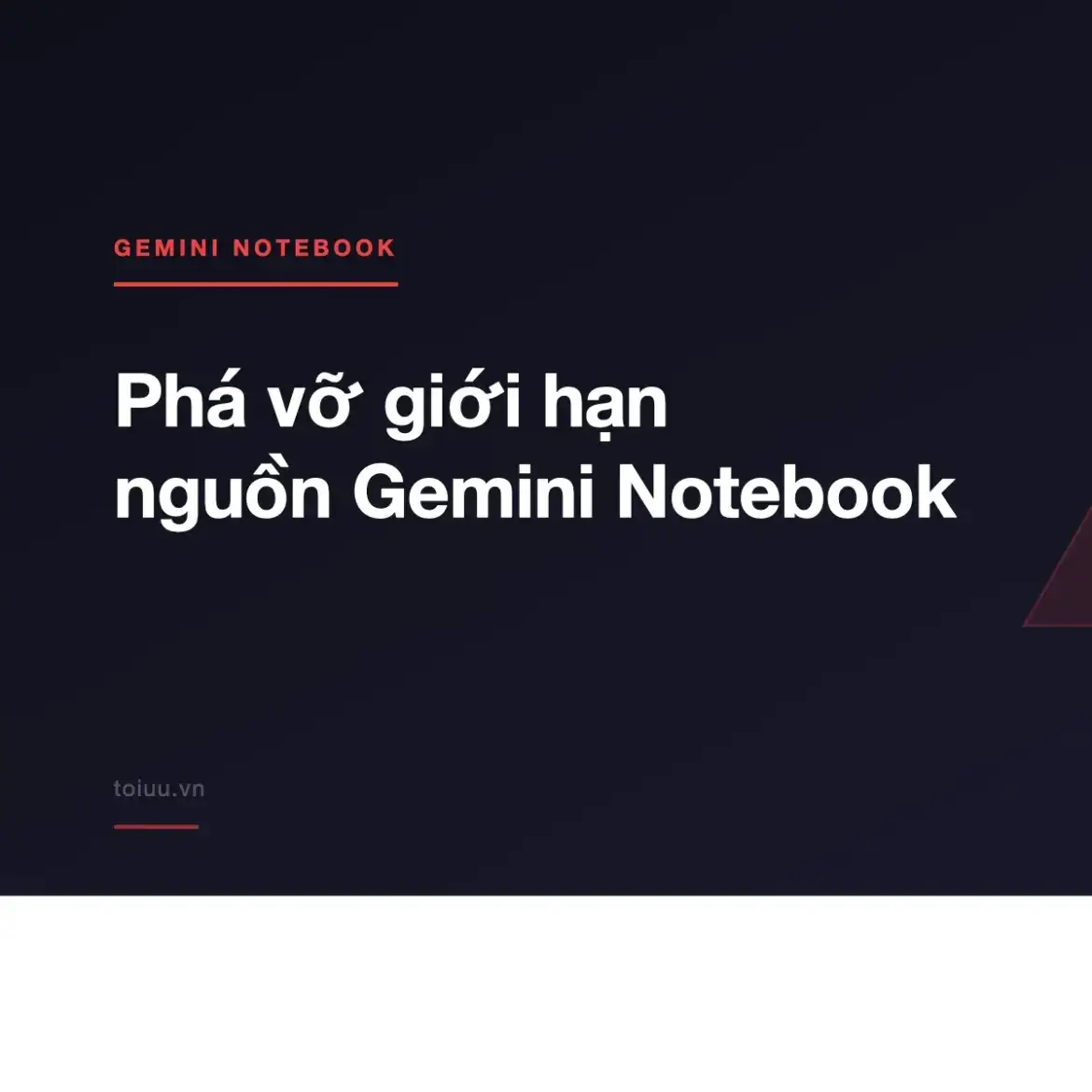 Phá vỡ giới hạn nguồn Gemini Notebook