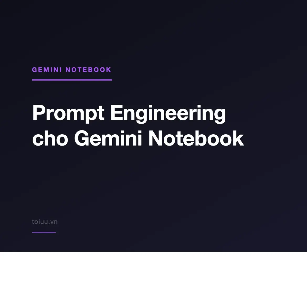 Prompt Engineering cho Gemini Notebook