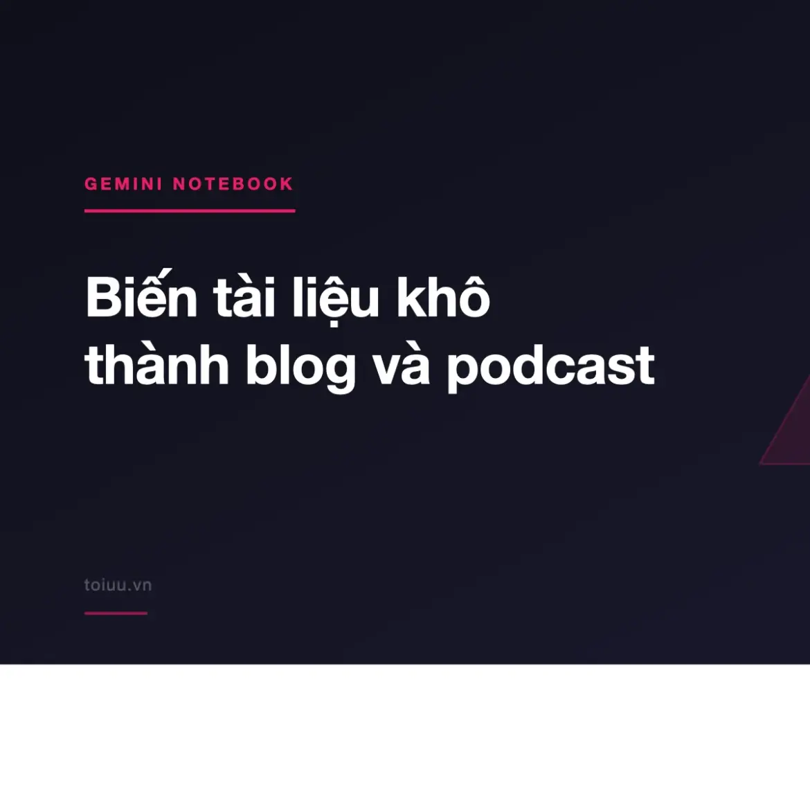 Biến tài liệu khô thành blog và podcast